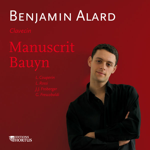 Benjamin Alard|Manuscrit Bauyn Benjamin Alard|Manuscrit Bauyn