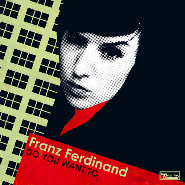 Franz Ferdinand - Do You Want To Franz Ferdinand - Do You Want To
