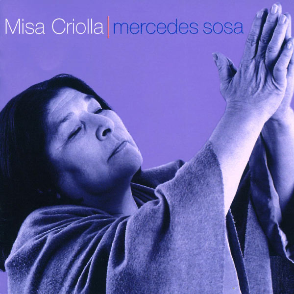 Mercedes Sosa|Ariel Ramirez: Misa Criolla / Navidad Nuestra Mercedes Sosa|Ariel Ramirez: Misa Criolla / Navidad Nuestra