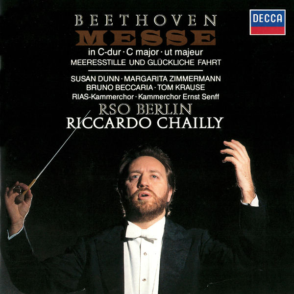 Riccardo Chailly - Beethoven: Mass in C; Meeresstille und glückliche Fahrt Riccardo Chailly - Beethoven: Mass in C; Meeresstille und glückliche Fahrt
