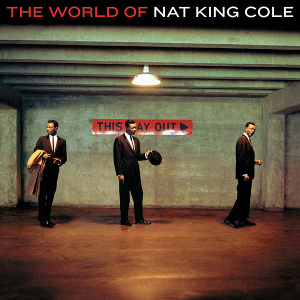 Nat King Cole - The World Of Nat King Cole - His Very Best Nat King Cole - The World Of Nat King Cole - His Very Best
