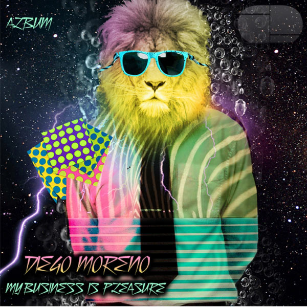 Diego Moreno - My Business Is Pleasure Diego Moreno - My Business Is Pleasure