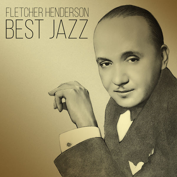 Best Jazz, Fletcher Henderson & His Orchestra Qobuz