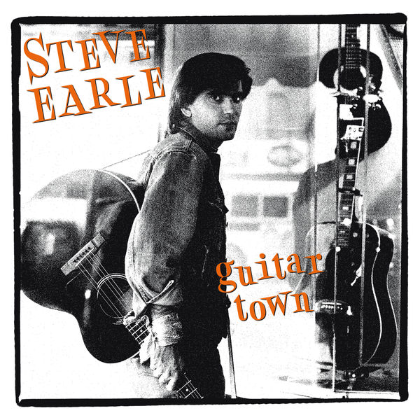 Steve Earle|Guitar Town