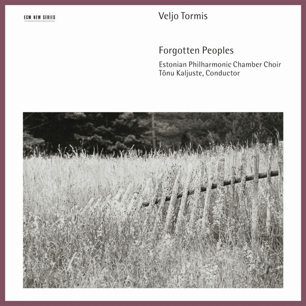 Tõnu Kaljuste - Tormis: Forgotten Peoples Tõnu Kaljuste - Tormis: Forgotten Peoples