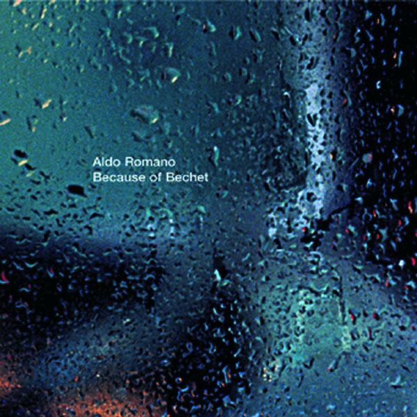 Aldo Romano|Because Of Bechet Aldo Romano|Because Of Bechet