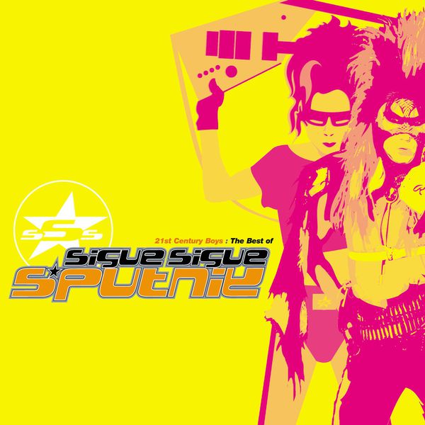 Sigue Sigue Sputnik - 21st Century Boys - The Best Of Sigue Sigue Sputnik - 21st Century Boys - The Best Of