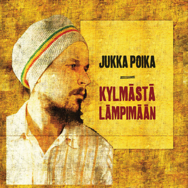 Jukka Poika|Kylmästä lämpimään