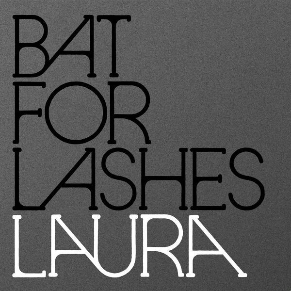 Bat For Lashes - Laura Bat For Lashes - Laura