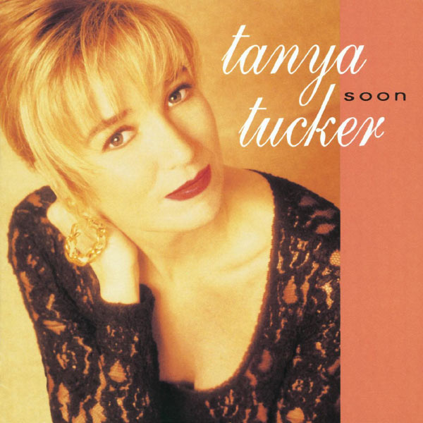 Tanya Tucker - Soon Tanya Tucker - Soon