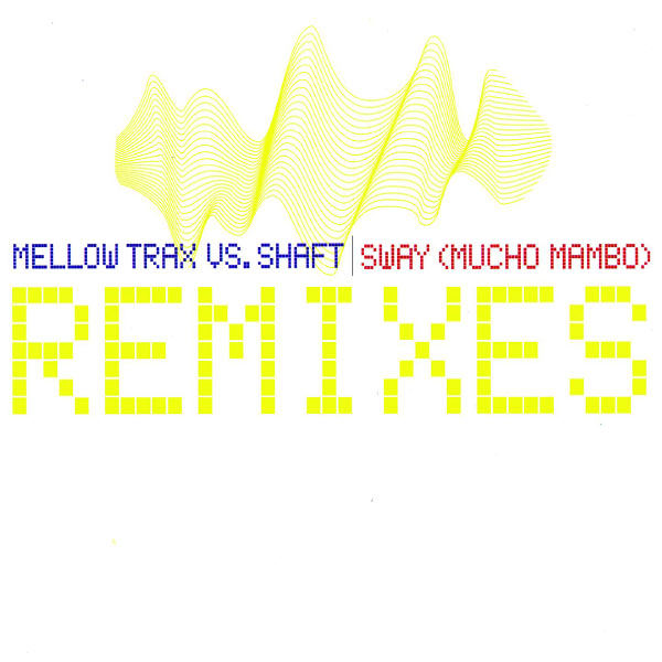 Mellow Trax|Sway (Mucho Mambo) Mellow Trax|Sway (Mucho Mambo)