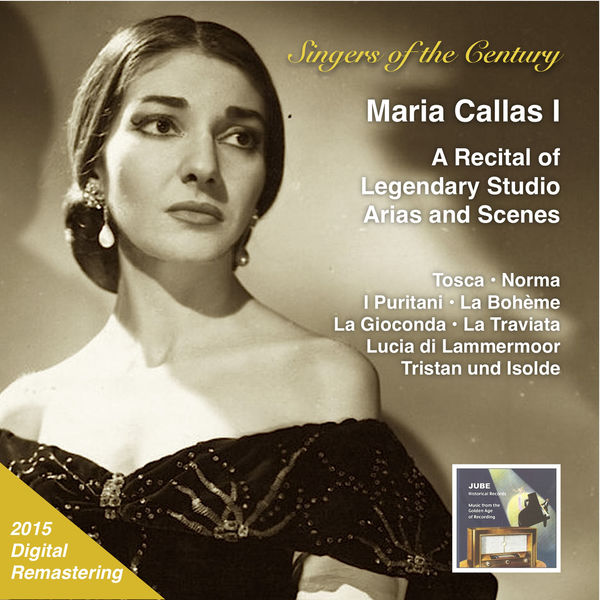 Maria Callas - Singers of the Century: Maria Callas, Vol. 1 - Legendary Studio Arias & Scenes (2015 Digital Remaster) Maria Callas - Singers of the Century: Maria Callas, Vol. 1 - Legendary Studio Arias & Scenes (2015 Digital Remaster)