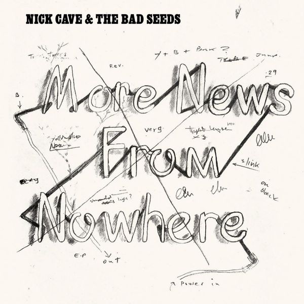 Nick Cave & The Bad Seeds - More News from Nowhere Nick Cave & The Bad Seeds - More News from Nowhere