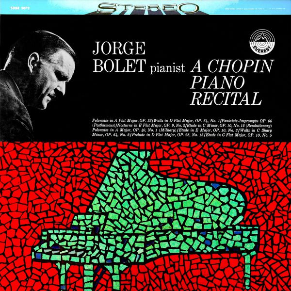 Jorge Bolet - Jorge Bolet: A Chopin Piano Recital (Transferred from the Original Everest Records Master Tapes) Jorge Bolet - Jorge Bolet: A Chopin Piano Recital (Transferred from the Original Everest Records Master Tapes)