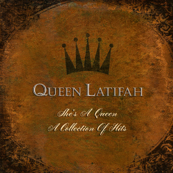 Queen Latifah - She's A Queen: A Collection Of Greatest Hits Queen Latifah - She's A Queen: A Collection Of Greatest Hits