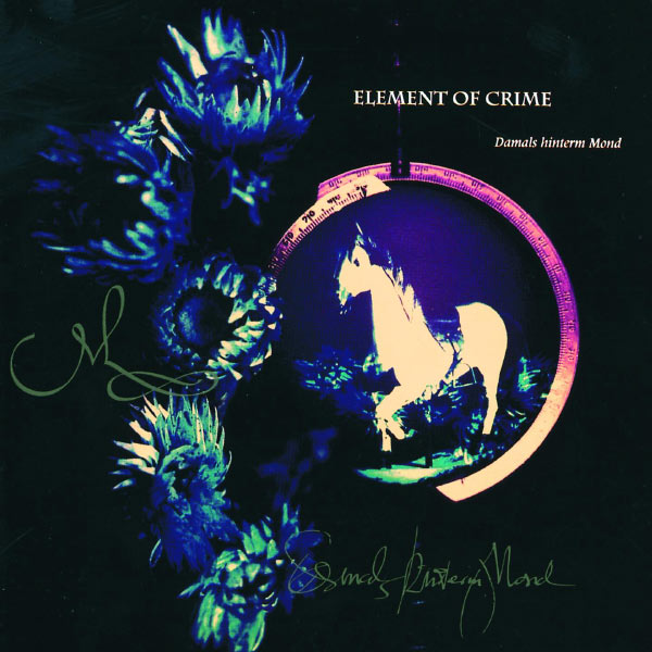 Element Of Crime|Damals hinterm Mond Element Of Crime|Damals hinterm Mond