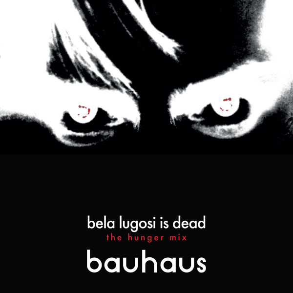 Bauhaus|Bela Lugosi's Dead (The Hunger Mix) Bauhaus|Bela Lugosi's Dead (The Hunger Mix)