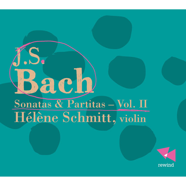 Hélène Schmitt - Bach: Sonatas & Partitas, Vol. 2 Hélène Schmitt - Bach: Sonatas & Partitas, Vol. 2