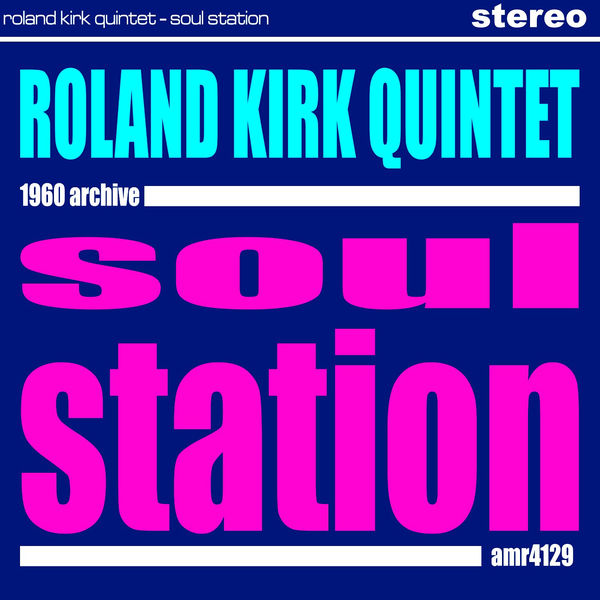 Album Soul Station, Roland Kirk Quintet | Qobuz: download and streaming in  high quality