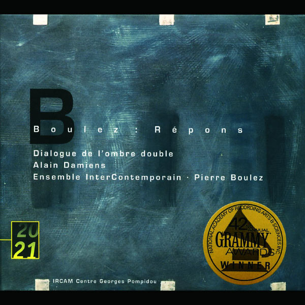 Alain Damiens|Boulez: Répons; Dialogue de l'ombre double Alain Damiens|Boulez: Répons; Dialogue de l'ombre double