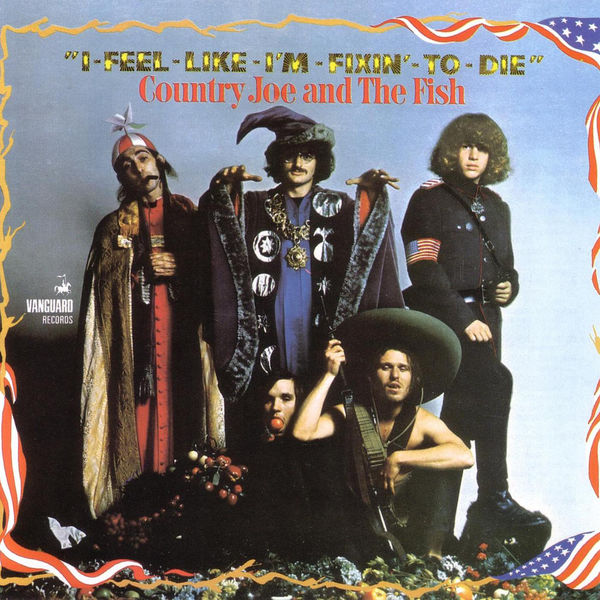 Country Joe & The Fish|I-Feel-Like-I'm-Fixin'-To-Die Country Joe & The Fish|I-Feel-Like-I'm-Fixin'-To-Die