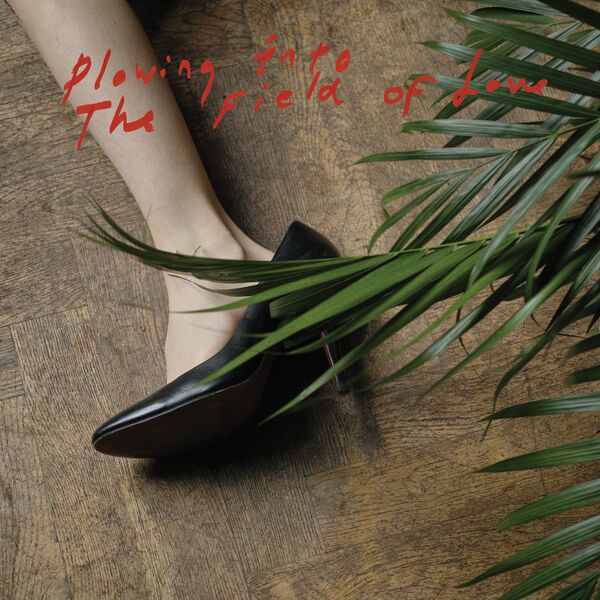 Iceage|Plowing Into the Field of Love Iceage|Plowing Into the Field of Love