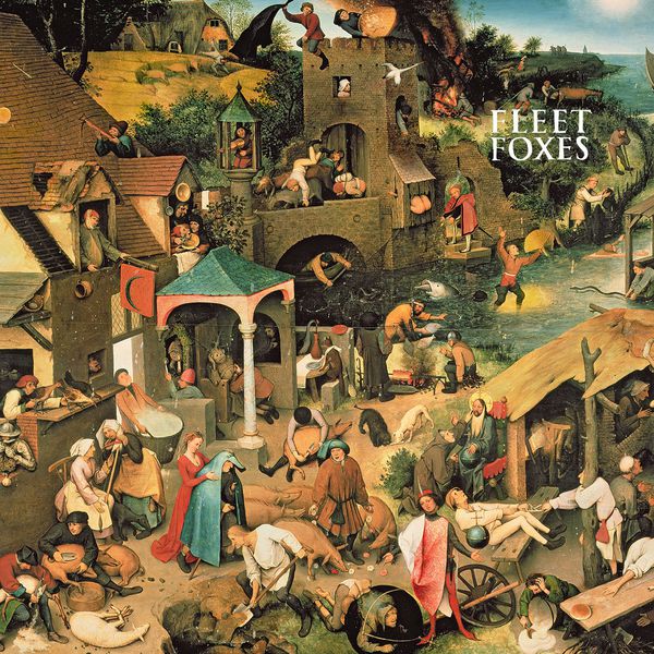 Fleet Foxes|Fleet Foxes Fleet Foxes|Fleet Foxes