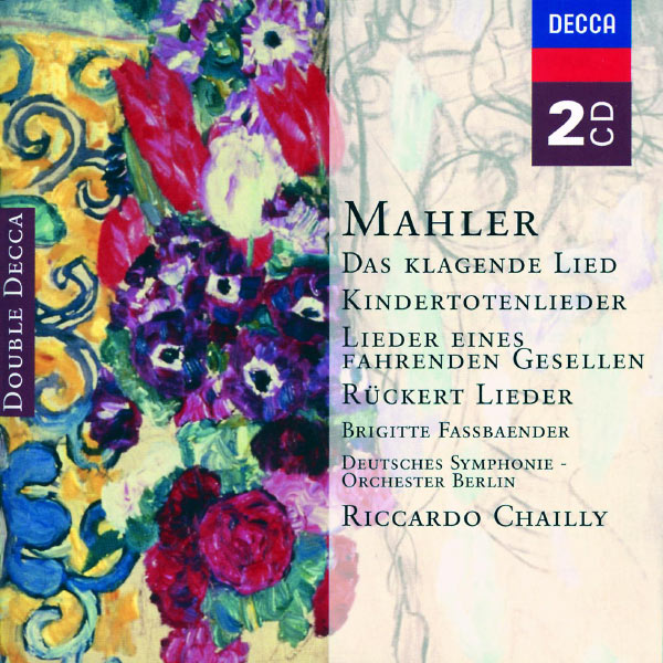 Brigitte Fassbaender|Mahler: Das klagende Lied; Rückert-Lieder; Kindertotenlieder; Lieder eines fahrenden Gesellen etc.