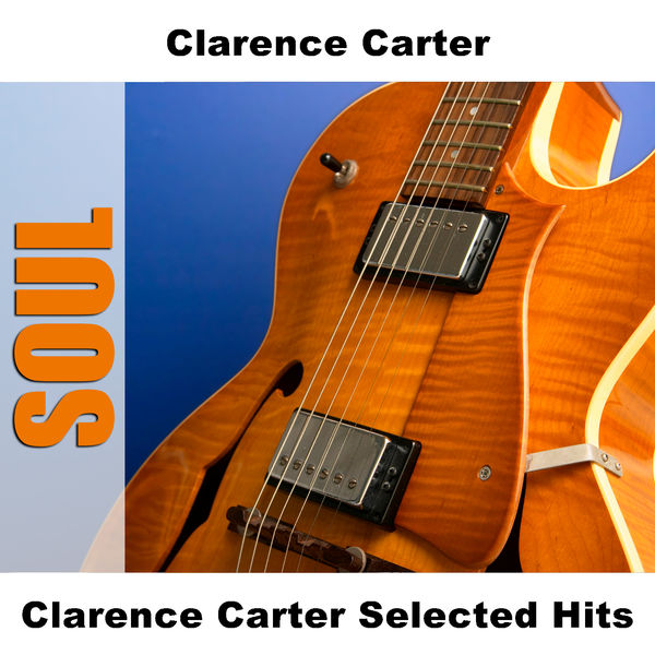 Clarence Carter|Clarence Carter Selected Hits