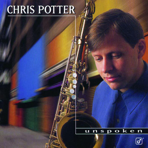 Chris Potter|Unspoken Chris Potter|Unspoken