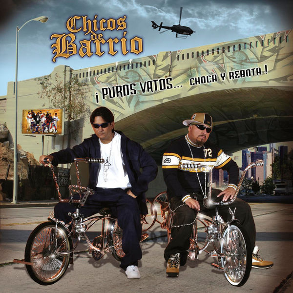 Chicos De Barrio - Puros Vatos...Choca Y Rebota Chicos De Barrio - Puros Vatos...Choca Y Rebota