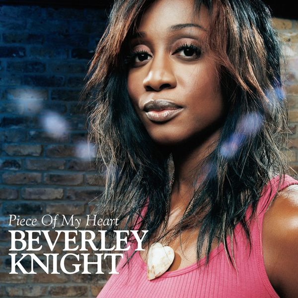 Beverley Knight - Piece Of My Heart Beverley Knight - Piece Of My Heart