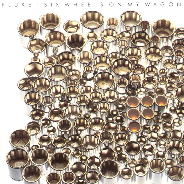 Fluke|Six Wheels On My Wagon Fluke|Six Wheels On My Wagon
