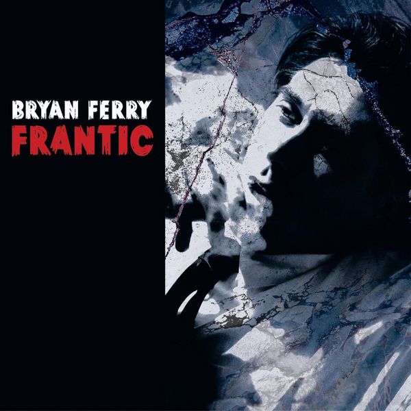 Bryan Ferry - Frantic Bryan Ferry - Frantic