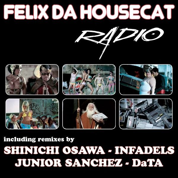 Felix Da Housecat|Radio Felix Da Housecat|Radio