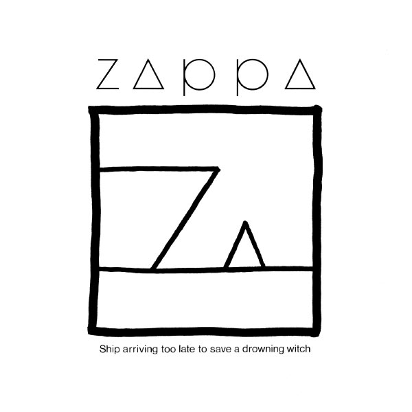 Frank Zappa|Ship Arriving Too Late To Save A Drowning Witch Frank Zappa|Ship Arriving Too Late To Save A Drowning Witch