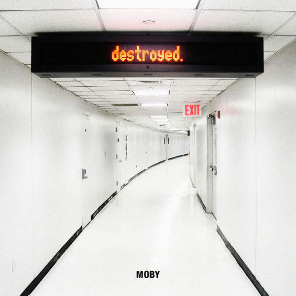 Moby - Destroyed Moby - Destroyed