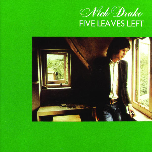 Nick Drake - Five Leaves Left Nick Drake - Five Leaves Left
