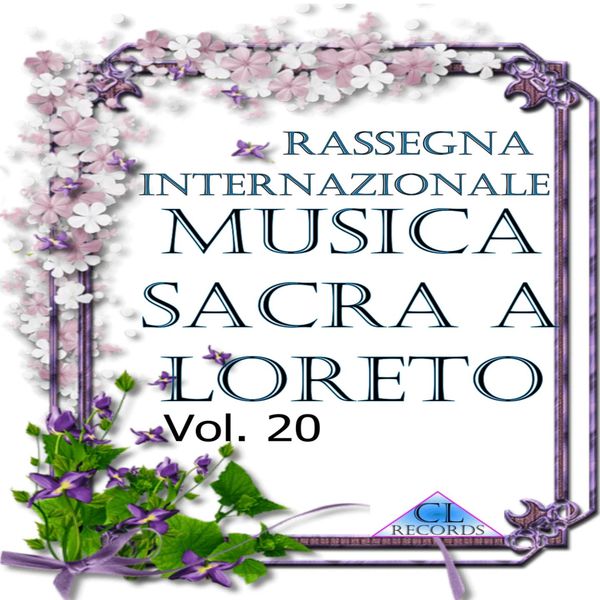 Various Interprets|Musica Sacra a Loreto Vol. 20 (Live Recording) Various Interprets|Musica Sacra a Loreto Vol. 20 (Live Recording)