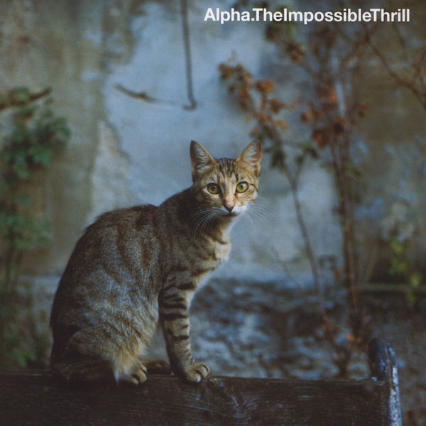 Alpha - The Impossible Thrill Alpha - The Impossible Thrill