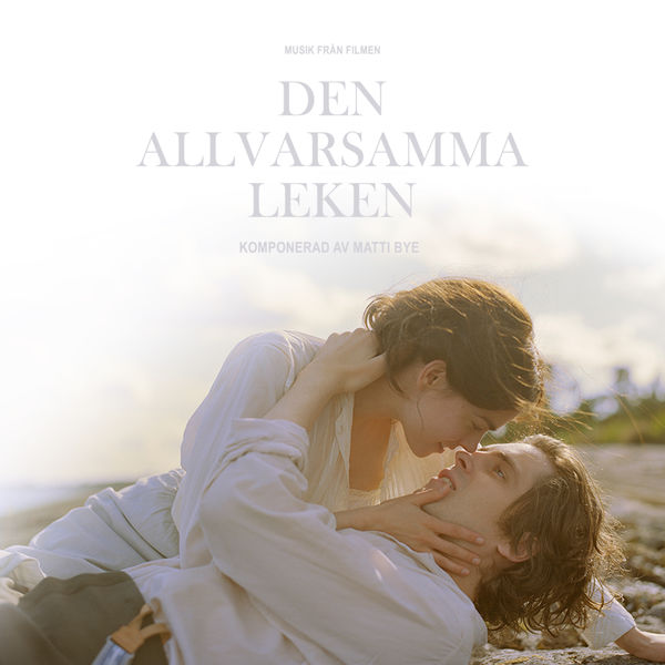 Matti Bye - Den allvarsamma leken (Original Score) Matti Bye - Den allvarsamma leken (Original Score)