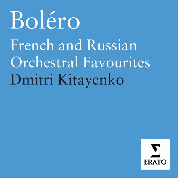 Dmitri Kitayenko|Boléro - French and Russian orchestral favourites Dmitri Kitayenko|Boléro - French and Russian orchestral favourites