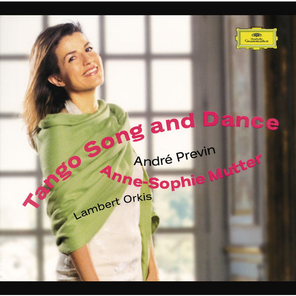 Anne-Sophie Mutter|Anne-Sophie Mutter - Tango Song and Dance