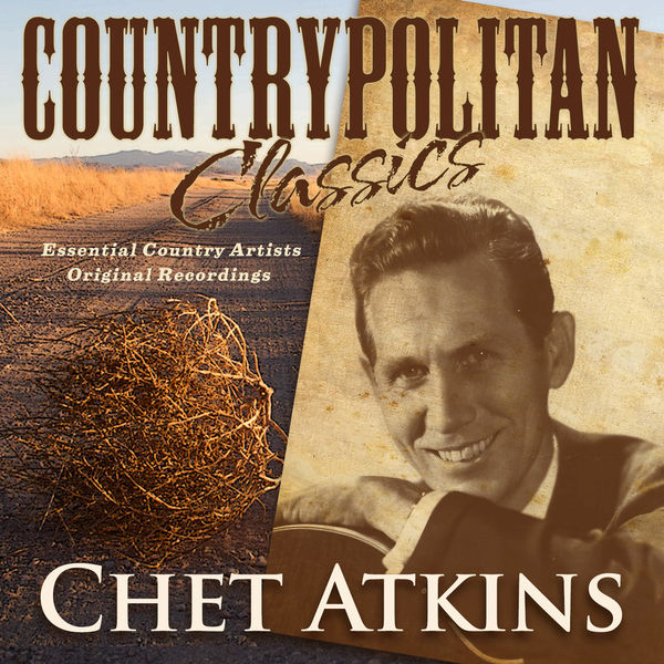 Chet Atkins - Countrypolitan Classics - Chet Atkins Chet Atkins - Countrypolitan Classics - Chet Atkins