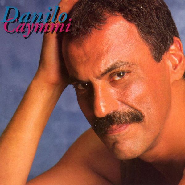 Danilo Caymmi|Danilo Caymmi Danilo Caymmi|Danilo Caymmi