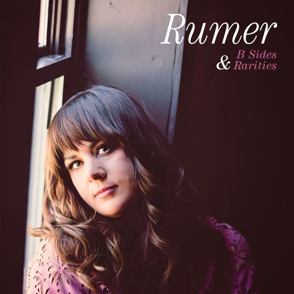 Rumer - B Sides and Rarities Rumer - B Sides and Rarities