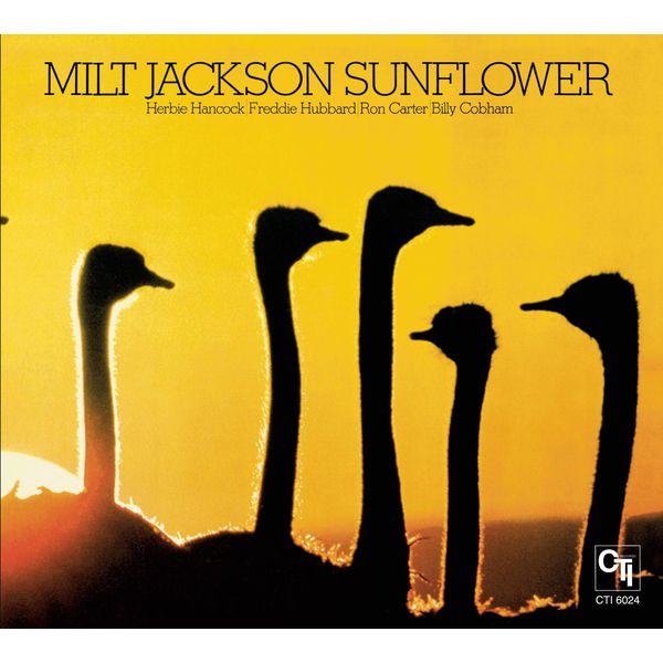 Milt Jackson - Sunflower (CTI Records 40th Anniversary Edition) Milt Jackson - Sunflower (CTI Records 40th Anniversary Edition)