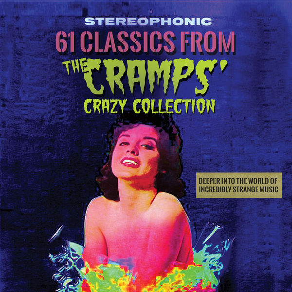 Various Artists|61 Classics from the Cramps' Crazy Collection: Deeper into the World of Incredibly Strange Music