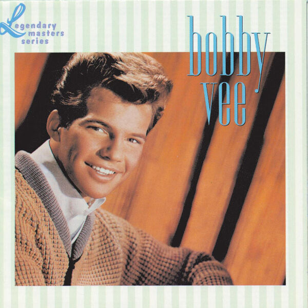 Bobby Vee - The Legendary Masters Series Bobby Vee - The Legendary Masters Series