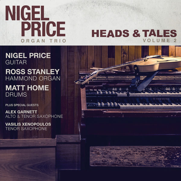 Nigel Price Organ Trio|Heads & Tales, Vol. 2 Nigel Price Organ Trio|Heads & Tales, Vol. 2
